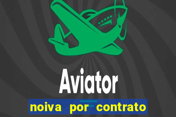 noiva por contrato filme completo dublado
